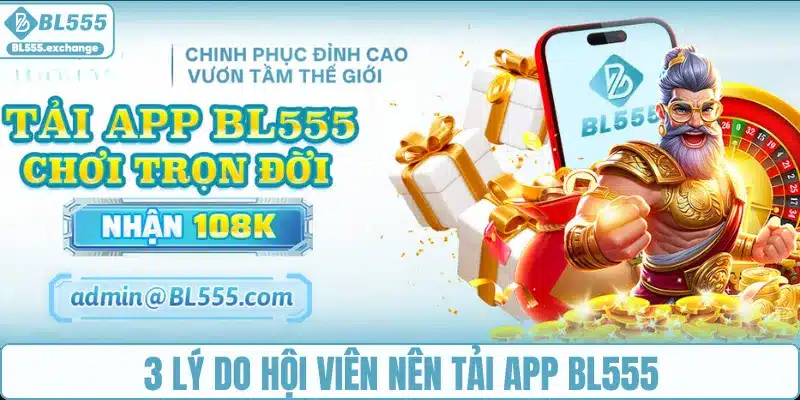 3 lý do hội viên nên tải app BL555